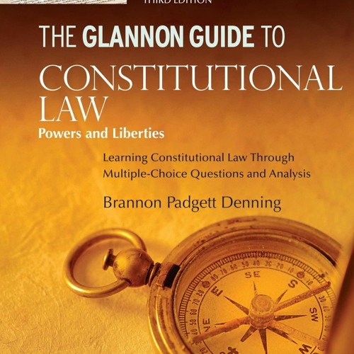 Read Book Glannon Guide to Constitutional Law: Learning Constitutional Law Through Multiple-Choi
