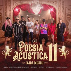 Poesia Acústica #11 - Nada Mudou - L7NNON, CHRIS, Ryan SP, Lourena, Xamã, Azzy, Mc Poze, Cynthia Luz