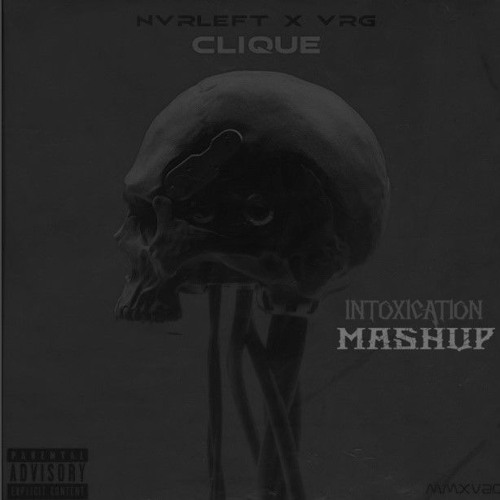 NvrLeft X VRG - Clique (UNHXLY MASHUP)