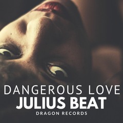 Julius Beat - Dangerous Love
