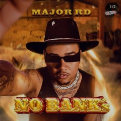 MAJOR RD - NO BANK'S [ LANÇAMENTO 2K23 ]