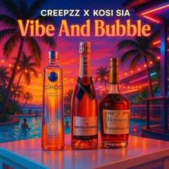 🔥 Creepzz X Kosi Sia – Vibe and Bubble | Afrobeat Dancehall 2025 Hit