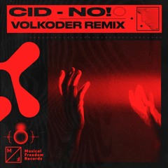 CID - No! (Volkoder Remix)