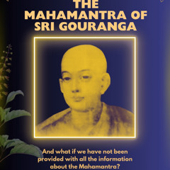 1 The Mahamantra of Sri Gouranga - Paramananda Dasanudas (english)