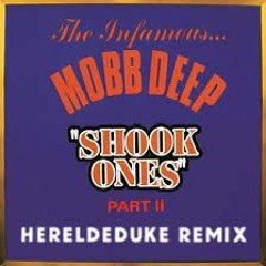 Mobb Deep - Shook Ones, Pt II (Hereldeduke Remix)