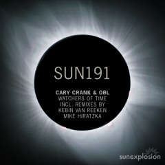 SUN191: Cary Crank & OBL - Watchers Of Time (Mike Hiratzka Remix) [Sunexplosion]