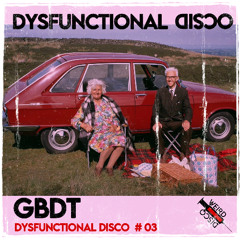 GBDT - Dysfunctional Disco #03