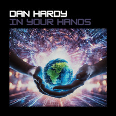 Dan Hardy - In Your Hands [FREE DOWNLOAD]
