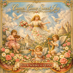 Come Come Sweet Joy