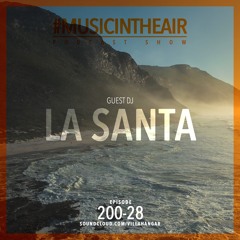 #MUSICINTHEAIR [200-28] w/ LA SANTA