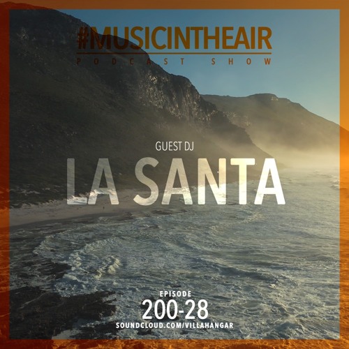 #MUSICINTHEAIR [200-28] w/ LA SANTA
