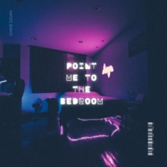 Point Me To The Bedroom (prod. Chase Djuan)