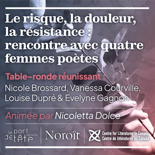 Le risque, la douleur, la résistance: rencontre avec quatre femmes poètes