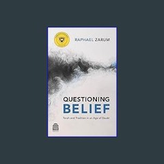 PDF ✨ Questioning Belief: Torah and Tradition in an Age of Doubt get [PDF]