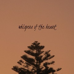 Whispers Of The Heart