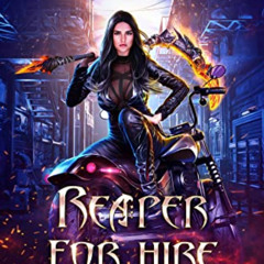 Get KINDLE 📖 Reaper For Hire (Chronicles of Zoey Grimm Book 3) by  Theophilus Monroe