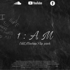 1:AM (edit,Mashup,Flip)buy=download🌏