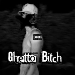Ghetto Bitch! (Feat. YWB Gem)