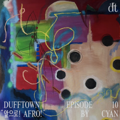 dufftown episode 10 "앞으로! Afro!" by CYAN