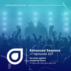 Enhanced Sessions 637 'Fan Picks Special' - Hosted by Farius