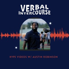 Episode 5- Hype Videos w/ Austin Robinson ASVPVisuals