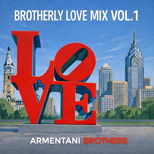 Stream Brotherly Love Mix, Volume 1 - Armentani Brothers by