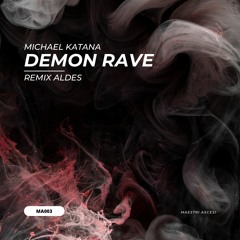 Premiere: Michael Katana - Demon Rave (ALDES Remix) [MA003]