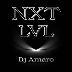 Dj Amaro - NXT LVL