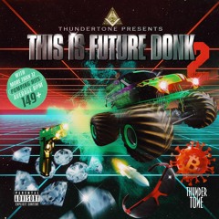 This One (free DL) [f/c Thundertone Digital - This is Future Donk 2]