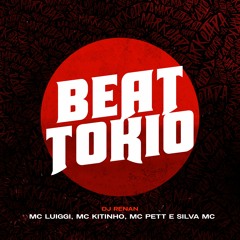 MC Luiggi, MC Kitinho, MC Pett e Silva MC - Beat Tokio (DJ Renan)