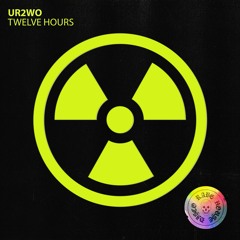 UR2wo - 12 Hours (BK298's Wreckless Remix)