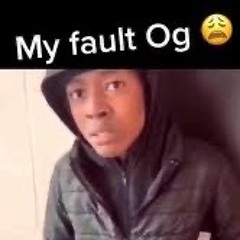 MY FAULT OG