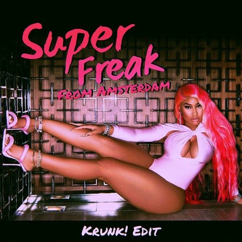 Superfreak from Amsterdam (Krunk! Edit)