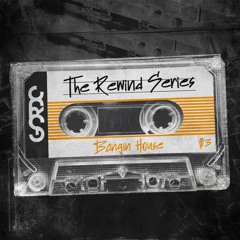 The Rewind Series: Bangin House