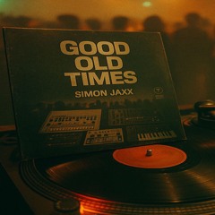 Simon Jaxx Premix GOOD OLD TIMES ALBUM Releasedate 21th november 2025