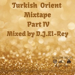 D.J.El-Rey Turkish Orient Mixtape 2020 Part 4