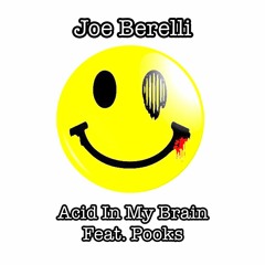 Joe Berelli - Acid In My Brain Feat. Pooks