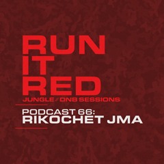 Run It Red - Podcast 066 -  Rikochet JMA