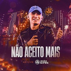 NÃO ACEITO MAIS   João Gomes (DVD Acredite   Ao Vivo Em Recife)