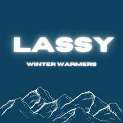 Lassy - Winter Warmers