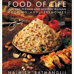 [PDF] Read Food of Life: Ancient Persian and Modern Iranian Cooking and Ceremonies by  Najmieh Batma