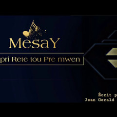 Mesay - Tanpri rete tou pre mwen.mp3