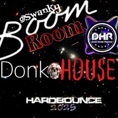 Dj💀Swanky the DONK HOUSE (HARDbounce)