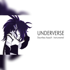 Underverse OST - Dauntless Assault [Instrumental Version]