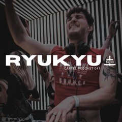 Cartel Podcast 041: RYUKYU