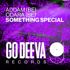 ADDAM (BE) & ODARA (BE) "Something Special"
