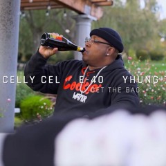 Celly Cel - Get The Bag (feat. E-40 & Yhung T.O)