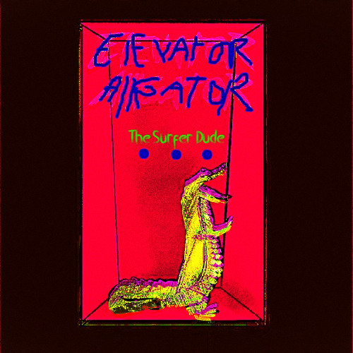 Elevator Alligator - The Surfer Dude