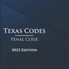 🥠EPUB [eBook] Texas Penal Code 2022 Edition 🥠