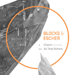 NARRATIVES017 A - BLOCKS & ESCHER - CHARM Pt 1 & Pt 2